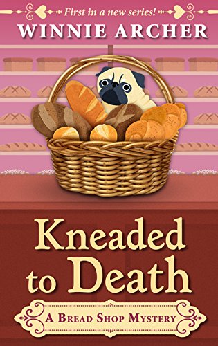 Kneaded to Death (A Bread Shop Mystery)