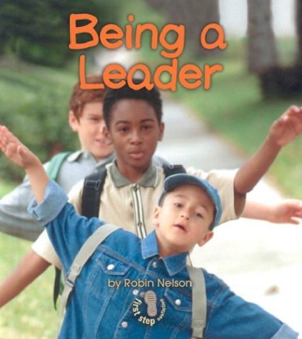 Being a Leader (First Step Nonfiction)