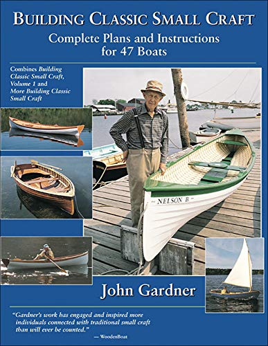 Building Classic Small Craft : Complete Plans and Instructions for 47 Boats