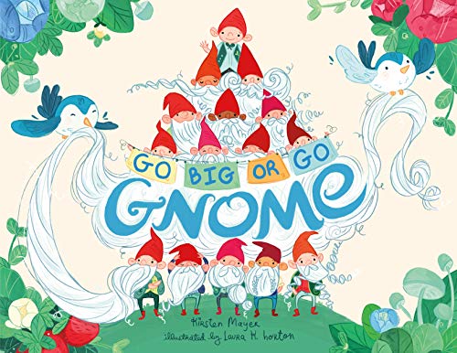 Go BIG or Go Gnome! (The Gnome Series)