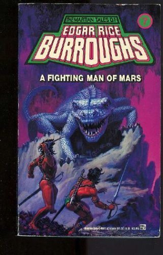 A Fighting Man of Mars: (#7) (Martian Tales of Edgar Rice Burroughs, No 7)