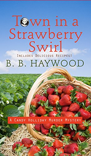 Town In A Strawberry Swirl (A Candy Holliday Murder Mystery)