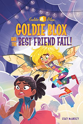 Goldie Blox and the Best Friend Fail! (GoldieBlox) (A Stepping Stone Book(TM))