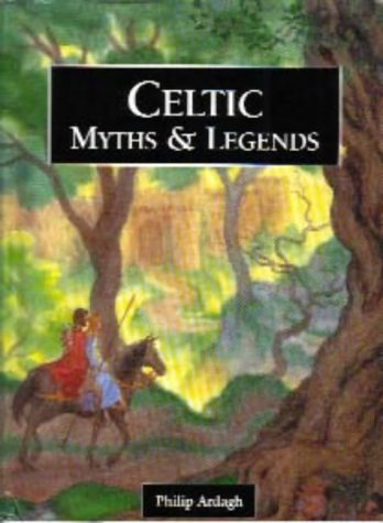 Celtic Myths and Legends (Myths & Legends from Around the World)