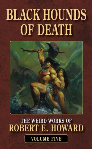 Black Hounds of Death (The Weird Works of Robert E. Howard)