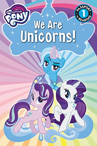 My Little Pony: We Are Unicorns!: Level 1 (Passport to Reading Level 1)