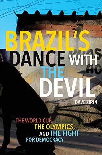 Brazil's Dance with the Devil: The World Cup, The Olympics, and the Struggle for Democracy