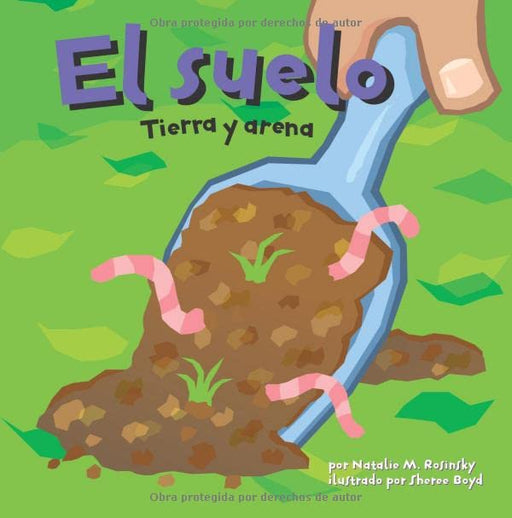 El suelo: Tierra y arena (Ciencia asombrosa) (Spanish Edition)