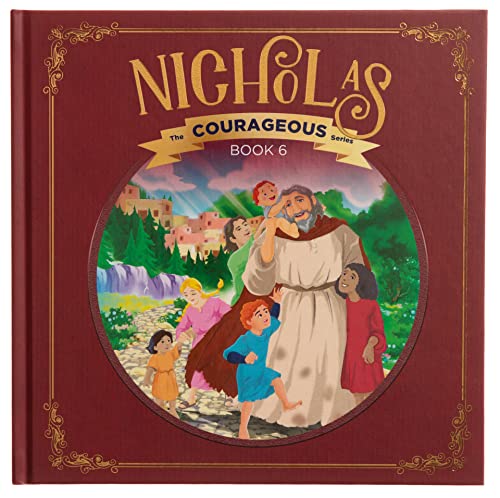 Nicholas: God's Courageous Gift-Giver (Courageous, 6)