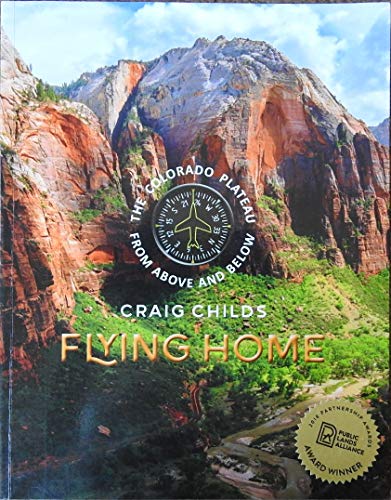 Flying Home : The Colorado Plateau from Above and Below