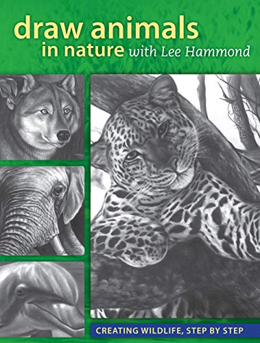 Draw Animals in Nature With Lee Hammond: Creating Wildlife, Step by Step