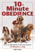 10-Minute Obedience: How to Effectively Train Your Dog in 10 Minutes a Day