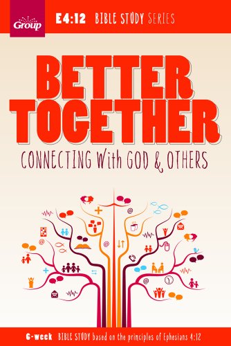 Better Together: Connecting With God & Others: 6-Week Bible Study