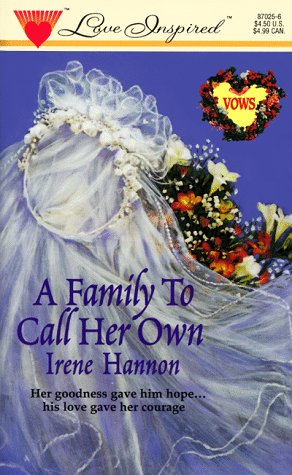 A Family to Call Her Own (Vows Series #3) (Love Inspired #25)