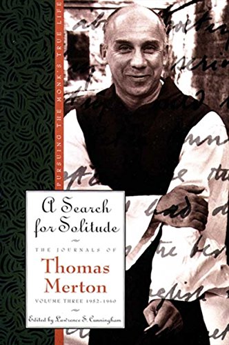 A Search for Solitude: Pursuing the Monk's True LifeThe Journals of Thomas Merton, Volume 3: 1952-1960