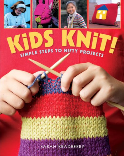Kids Knit!: Simple Steps to Nifty Projects