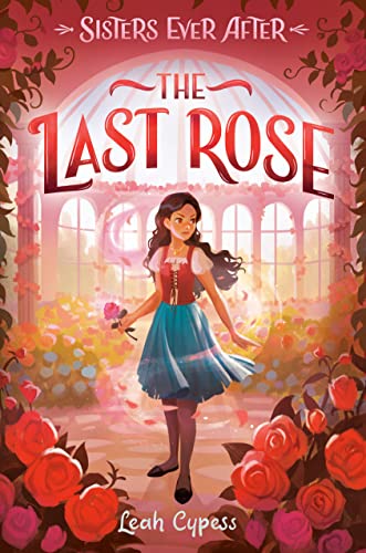 The Last Rose (Sisters Ever After)