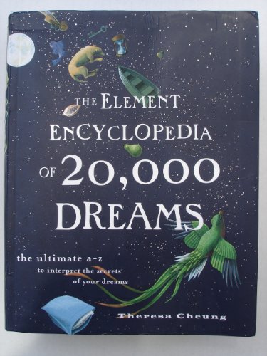 The Element Encyclopedia of 20,000 Dreams : the Ultimate A-Z to Interpret the Secrets of Your Dreams