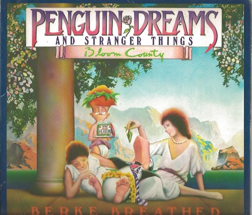 Penguin Dreams and Stranger Things A Bloom County Book