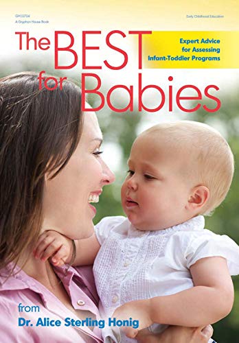 Best for Babies: Expert Advice for Caregivers and Administrators in Assessing Infant-Toddler Programs
