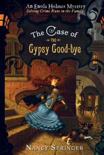 The Case of the Gypsy Goodbye: An Enola Holmes Mystery