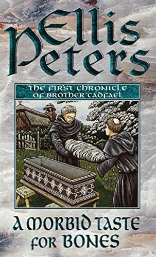 A Morbid Taste for Bones : The First Chronicle of Brother Cadfael