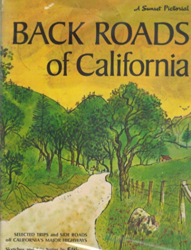 BACK ROADS OF CALIFORNIA Selected Trips & Side Roads off California's Major Highways