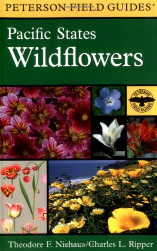 A Field Guide to Pacific States Wildflowers: Washington, Oregon, California and Adjacent Areas (Peterson Field Guide)
