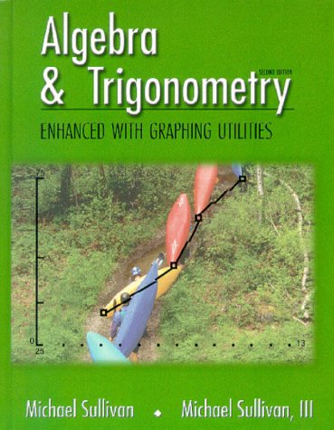 Algebra & Trigonometry Enhanced with Graphing Utilities (2nd Edition)