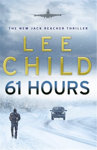 61 Hours: (Jack Reacher 14)