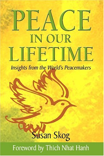Peace in Our Lifetime: Insights from the World's Peacemakers