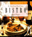 Bistro: The Best of Casual French Cooking (The Casual Cuisines of the World)