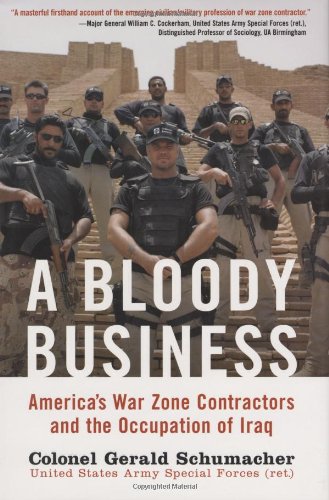 A Bloody Business: America's War Zone Contractors and the Occupation of Iraq
