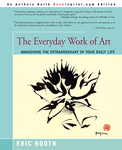 The Everyday Work of Art: Awakening the Extraordinary in Your Daily Life