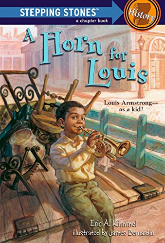 A Horn for Louis: Louis Armstrong--as a kid! (A Stepping Stone Book(TM))