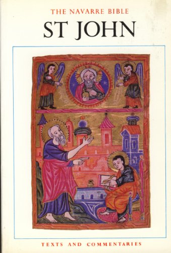 The Navarre Bible St John: Saint John's Gospel in the Revised Standard Version and New Vulgate, with a Commentary by the Faculty of Theology, University of Navarre