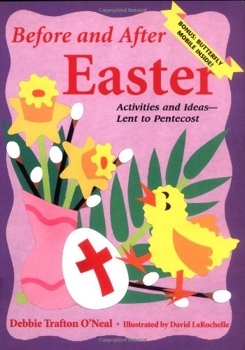 Before and After Easter: Activities and Ideas for Lent to Pentecost