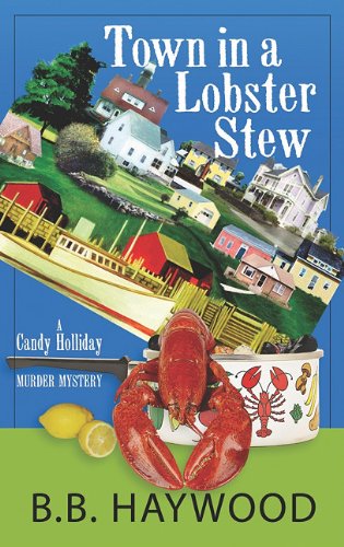 Town in a Lobster Stew (Candy Holliday Murder Mysteries)