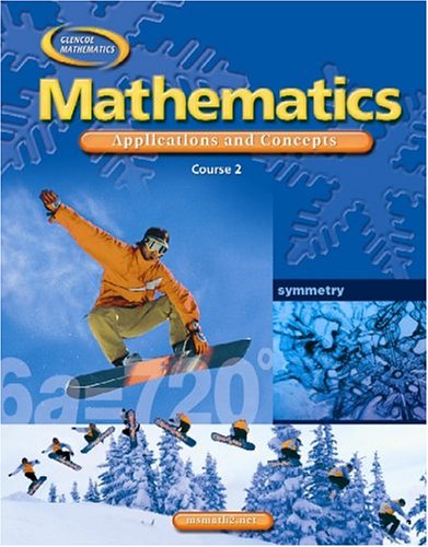 Mathematics: Applications and Concepts, Course 2, Student Edition (MATH APPLIC & CONN CRSE)