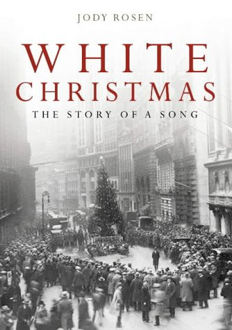 " White Christmas": The Story of a Song