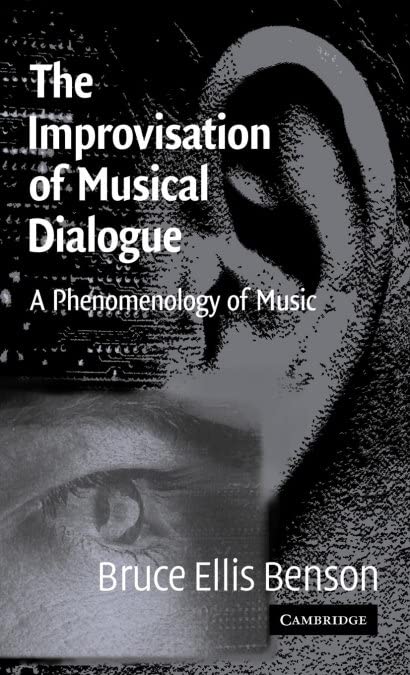 The Improvisation of Musical Dialogue: A Phenomenology of Music