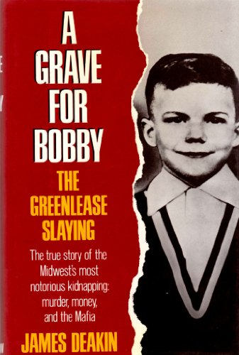 A Grave for Bobby: The Greenlease Slaying