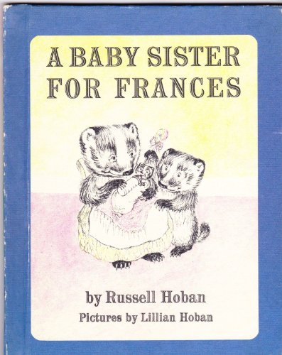 A Baby Sister for Frances By Russell Hoban 1964 Cildren's Choice Bookclub