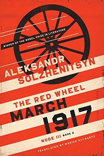 March 1917: The Red Wheel, Node III, Book 2 (The Center for Ethics and Culture Solzhenitsyn Series)