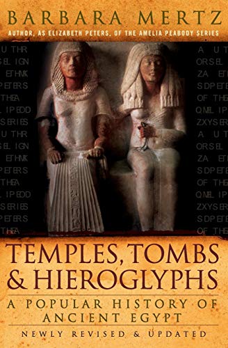Temples, Tombs, and Hieroglyphs: A Popular History of Ancient Egypt