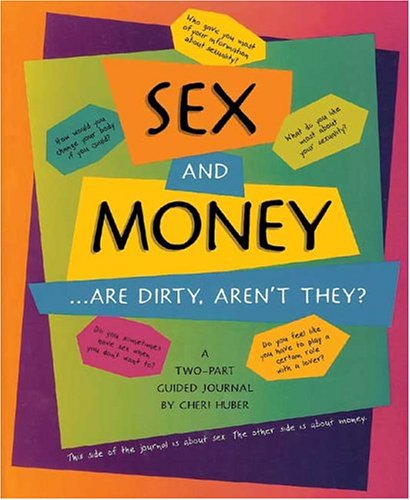 Sex and Money ...Are Dirty, Aren't They?: A Two - Part Guided Journal