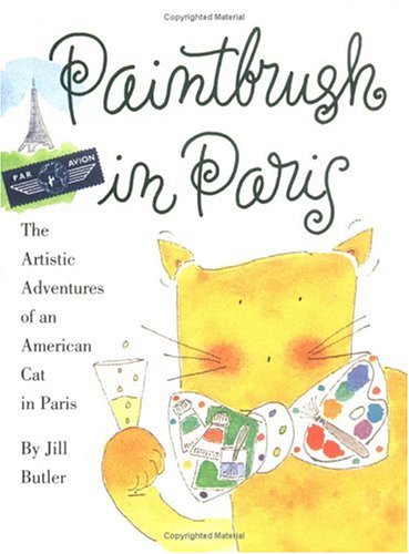 Paintbrush in Paris: The Artistic Adventures of an American Cat in Paris