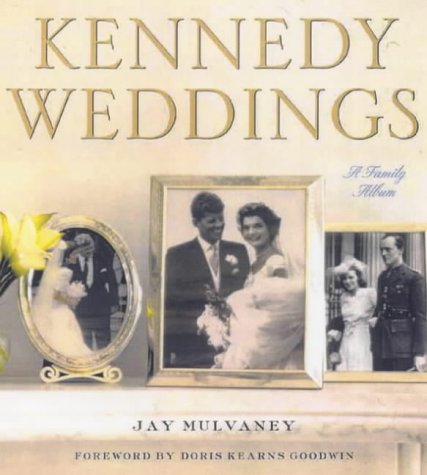 Kennedy Weddings: A Family Album