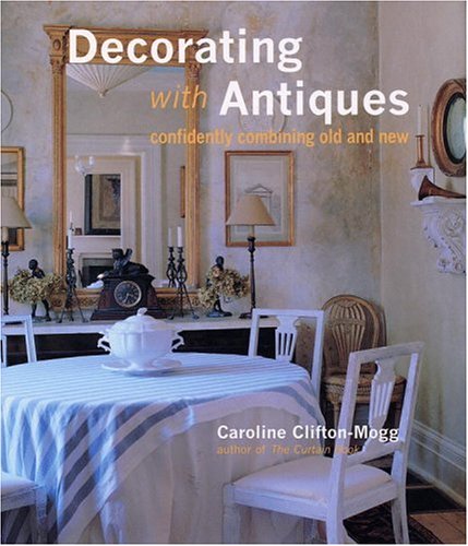 Decorating With Antiques: Confidently Combining Old and New