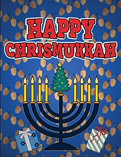 Happy Chrismukkah: Coloring Book for Hanukkah and Christmas, Activity Workbook for Toddlers & Kids Ages 1-3; 100 pages featuring both Holidays!